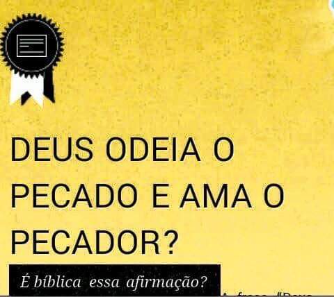 Deus abomina o pecado, mas ama ao pecador. Será? - Missionários da Verdade